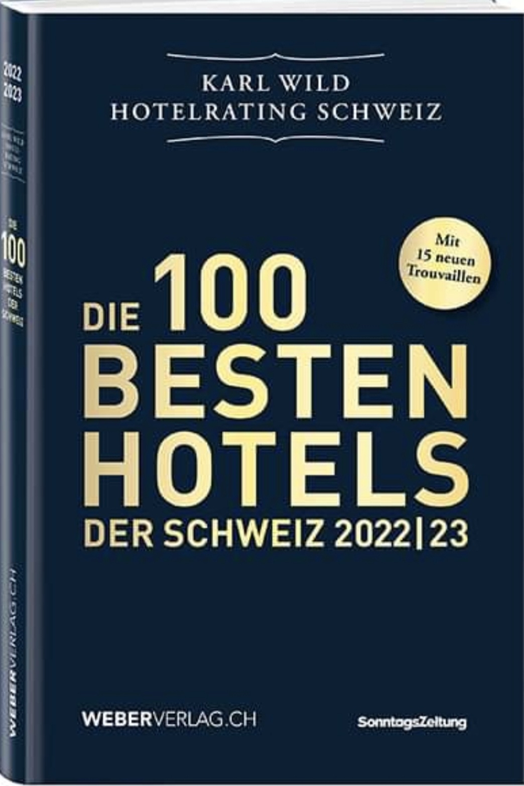 Karl Wild Die 100 besten Hotels der Schweiz